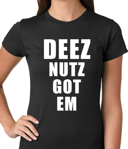 Deez Nutz Got Em Ladies T-shirt