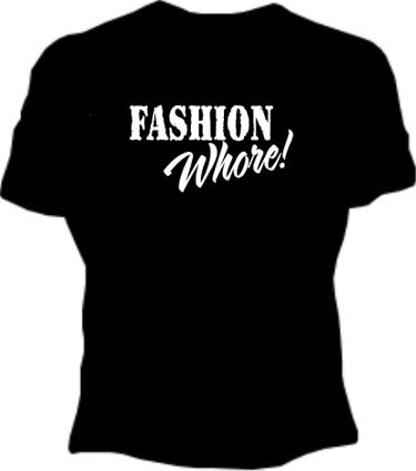 Fashion Whore! Girls T-Shirt