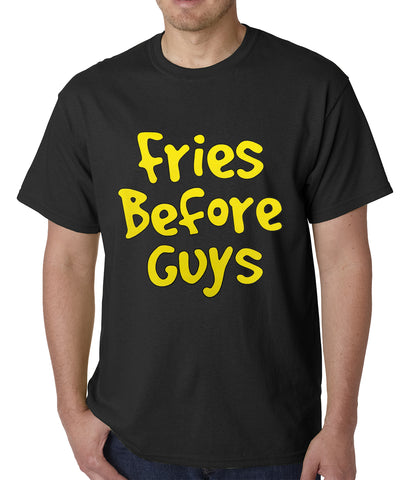 Fries Before Guys Mens T-shirt