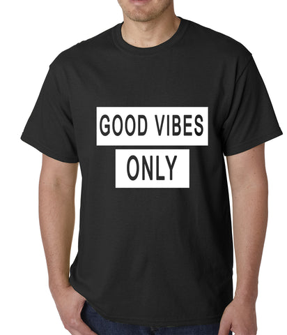 Good Vibes Only Mens T-shirt