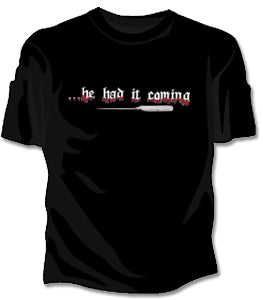 He Had It Coming Girls T-Shirt