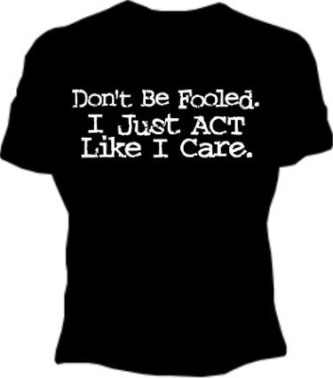 I Just Act Like I Care Girls T-Shirt