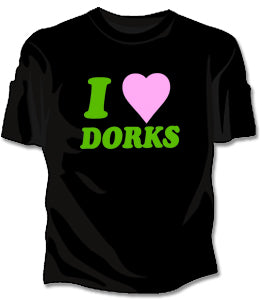 I Love Dorks Girls T-Shirt 