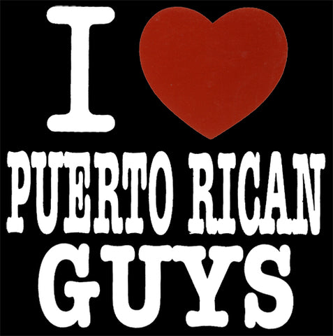 I Love Puerto Rican Guys Girls T-Shirt