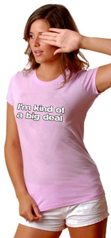 I'm Kind Of A Big Deal Girls T-Shirt