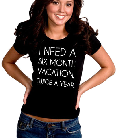 I Need A 6 Month Vacation Girl's T-Shirt