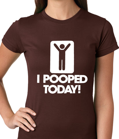 I Pooped Today Ladies T-shirt