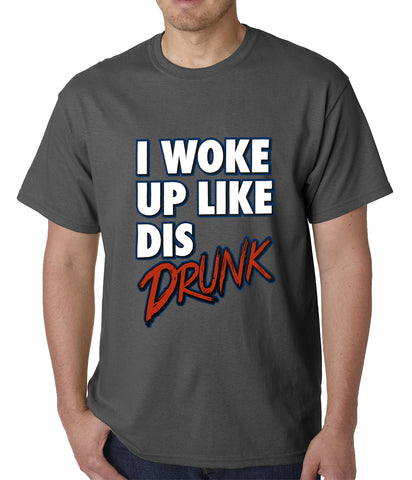 I Woke Up Like Dis, Drunk Mens T-shirt