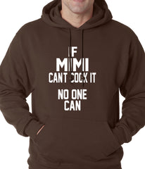 If Mimi Can't Cook It, No One Can Adult Hoodie