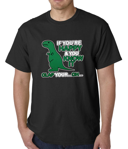 If You're Happy & You Know it Clap Your OH T-Rex Mens T-shirt