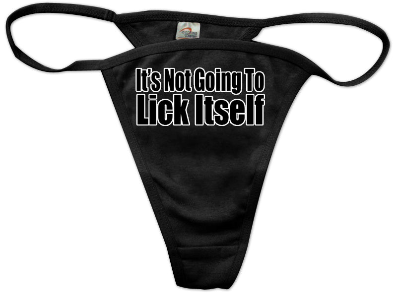 It's Not Gonna To Lick Itself Sexy Message Bikini Panties -No Panty Line  Panties