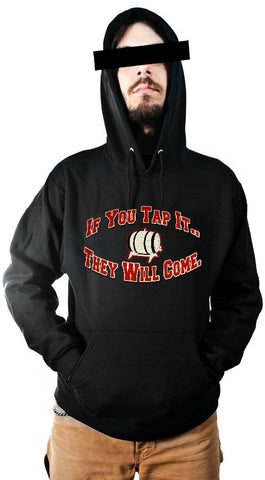 Keg Party Sweatshirt - If You Tap It They Will Come Hoodie