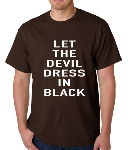 Let The Devil Dress In Black Mens T-shirt