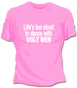 Life's Too Short Girls T-Shirt