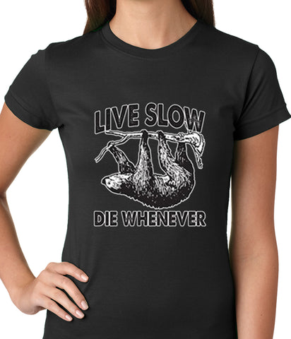 Live Slow, Die Whenever Girls T-shirt