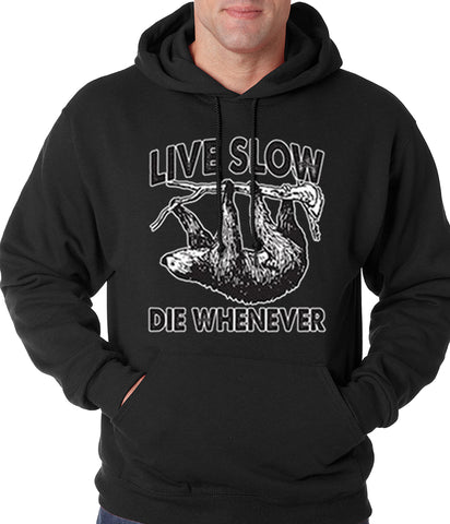 Live Slow, Die Whenever Hoodie