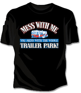 Messin With The Whole Trailer Park Girls T-Shirt