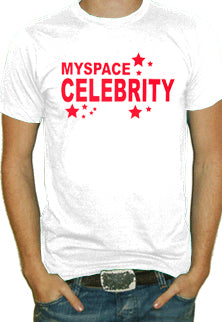 Myspace Celebrity T-Shirt