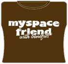 Myspace Friend With Benefits Girls T-Shirt