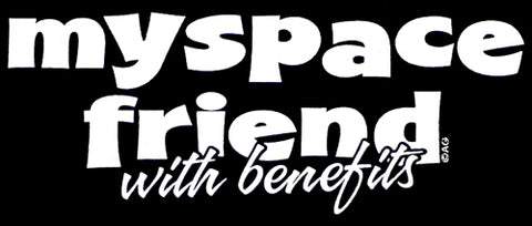 Myspace Friend With Benefits T-Shirt