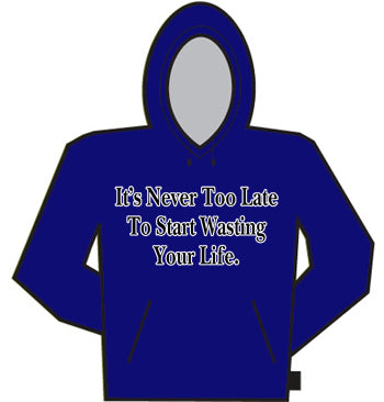 Never Too Late Hoodie