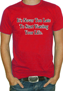 Never Too Late T-Shirt