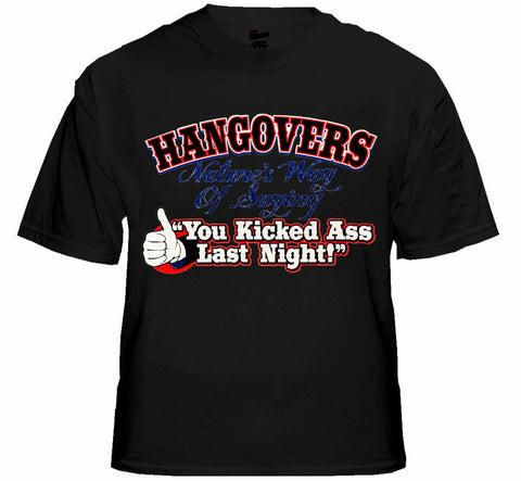 Novelty Drinking Tees - Hangovers You Kicked Ass Last Night T-Shirt