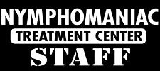 Nymphomaniac Treatment Center Staff T-Shirt