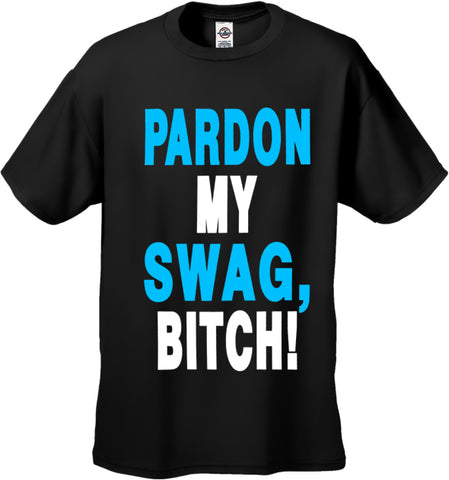 Pardon My Swag B*tch! Men's T-Shirt