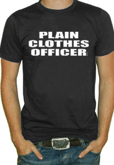 Plain Clothes Officer T-Shirt