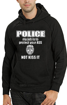 Police My Job Is To Protect Your Ass Not Kiss It Adult Hoodie