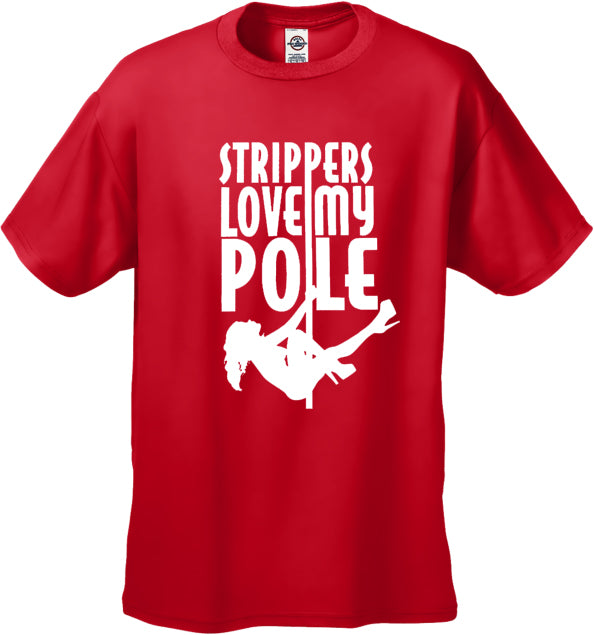 Strippers Love My Pole Men's T-Shirt – Bewild