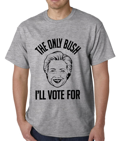 The Only Bush I'm Voting For Mens T-shirt