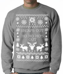 Ugly Christmas Sweater Snows Out Ho Ho Hos Out Adult Crewneck