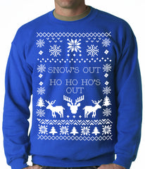 Ugly Christmas Sweater Snows Out Ho Ho Hos Out Adult Crewneck