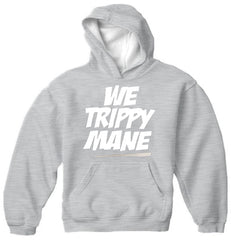 We Trippy Mane Adult Hoodie