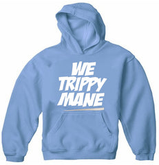 We Trippy Mane Adult Hoodie