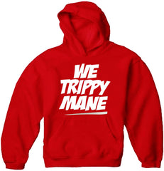 We Trippy Mane Adult Hoodie