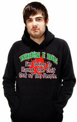 When I Die I'm Going To Haunt You Hoodie